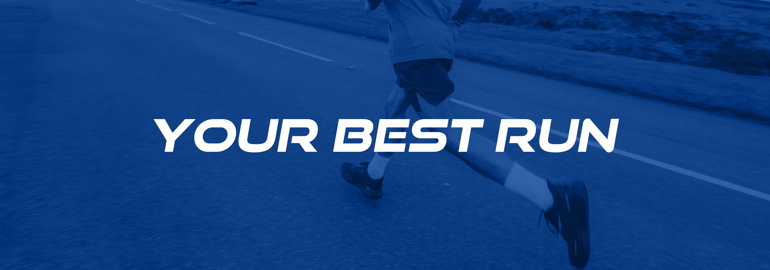 Photograph of a man running along a road wearing running gear, with a blue overlay and white text reading 'your best run'